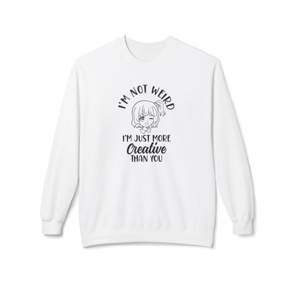 Creative Humor Unisex Sweatshirt - I'm Not Weird, Just More Creative, Gift for Artists, Fun Apparel, Casual Wear, Birthday Gift White