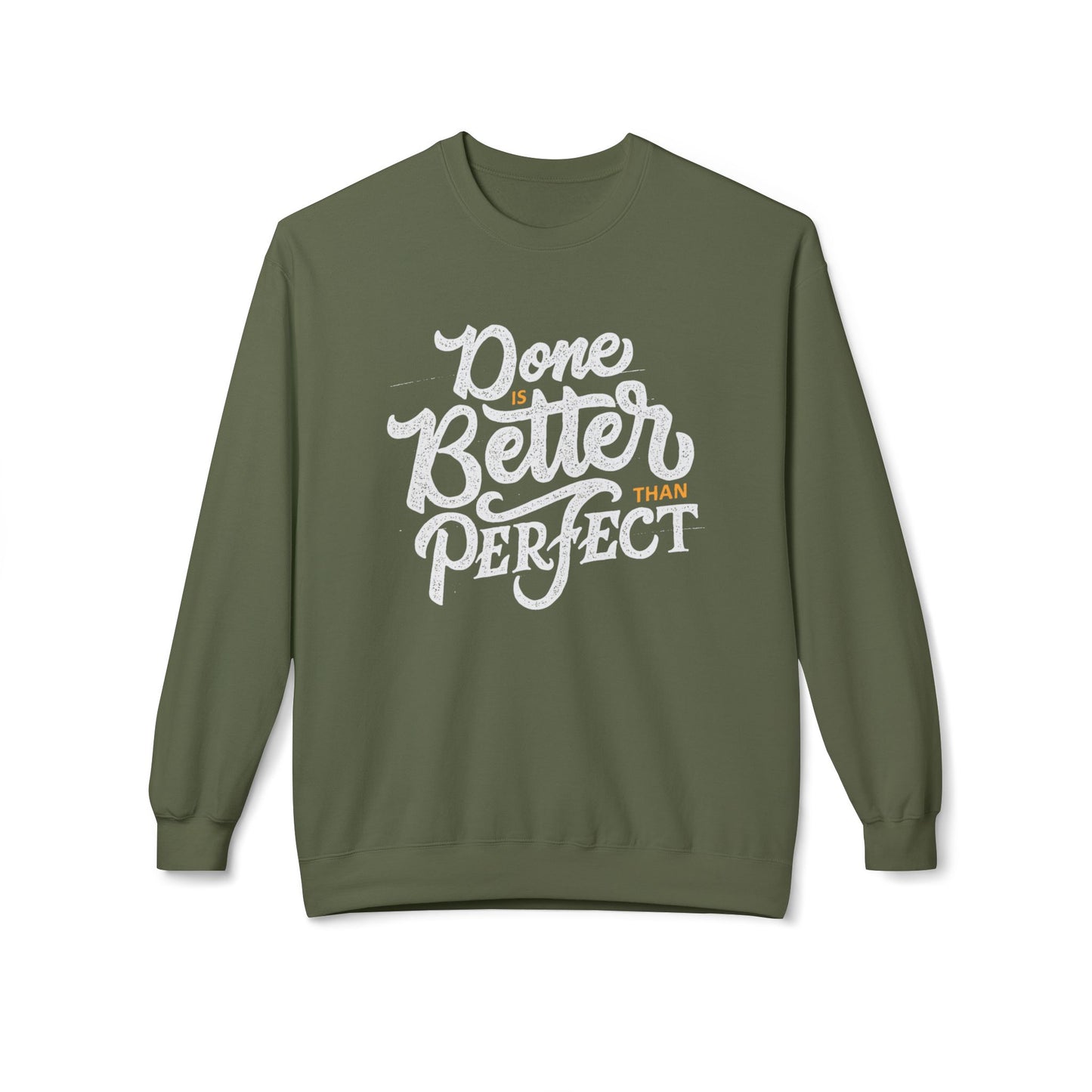 Motivational Fleece Sweatshirt: Cozy Crewneck, Perfect for Self-Care Days, Gift for Friends, Inspirational Quotes, Peer Encouragement Military Green