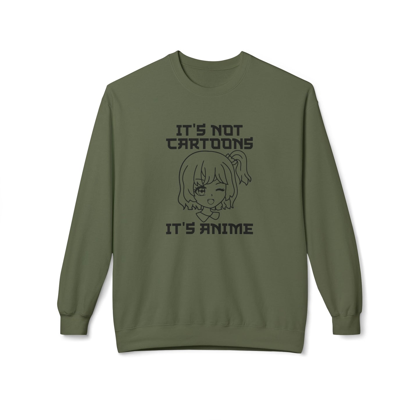 Anime Sweatshirt - It's Not Cartoons, Gift for Anime Fans, Casual Wear, Cozy Hoodie Alternative, Perfect for Conventions Military Green