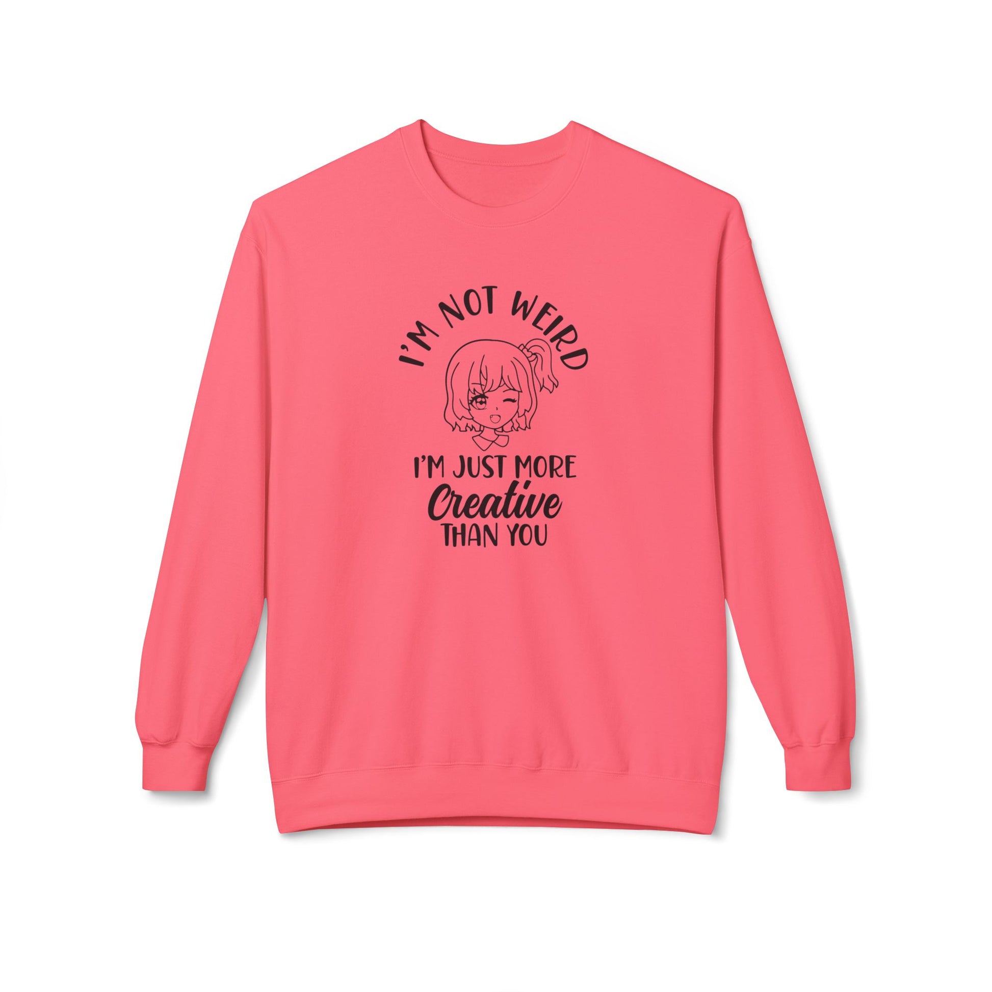 Creative Humor Unisex Sweatshirt - I'm Not Weird, Just More Creative, Gift for Artists, Fun Apparel, Casual Wear, Birthday Gift