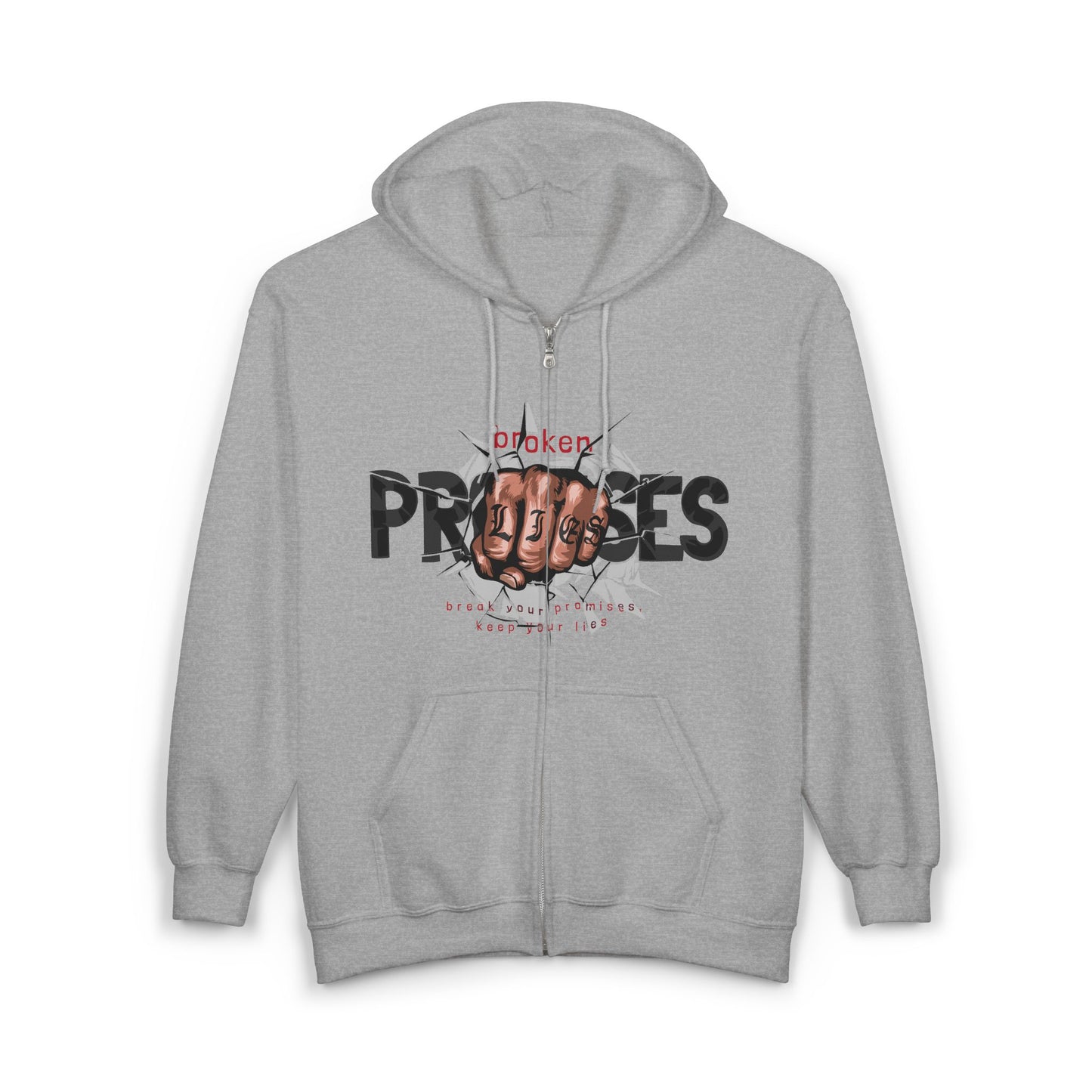 Full Zip Hooded Sweatshirt - Broken Promises, Kept Lies - Classic Comfy Design - Medium-Heavy Fabric - Unisex