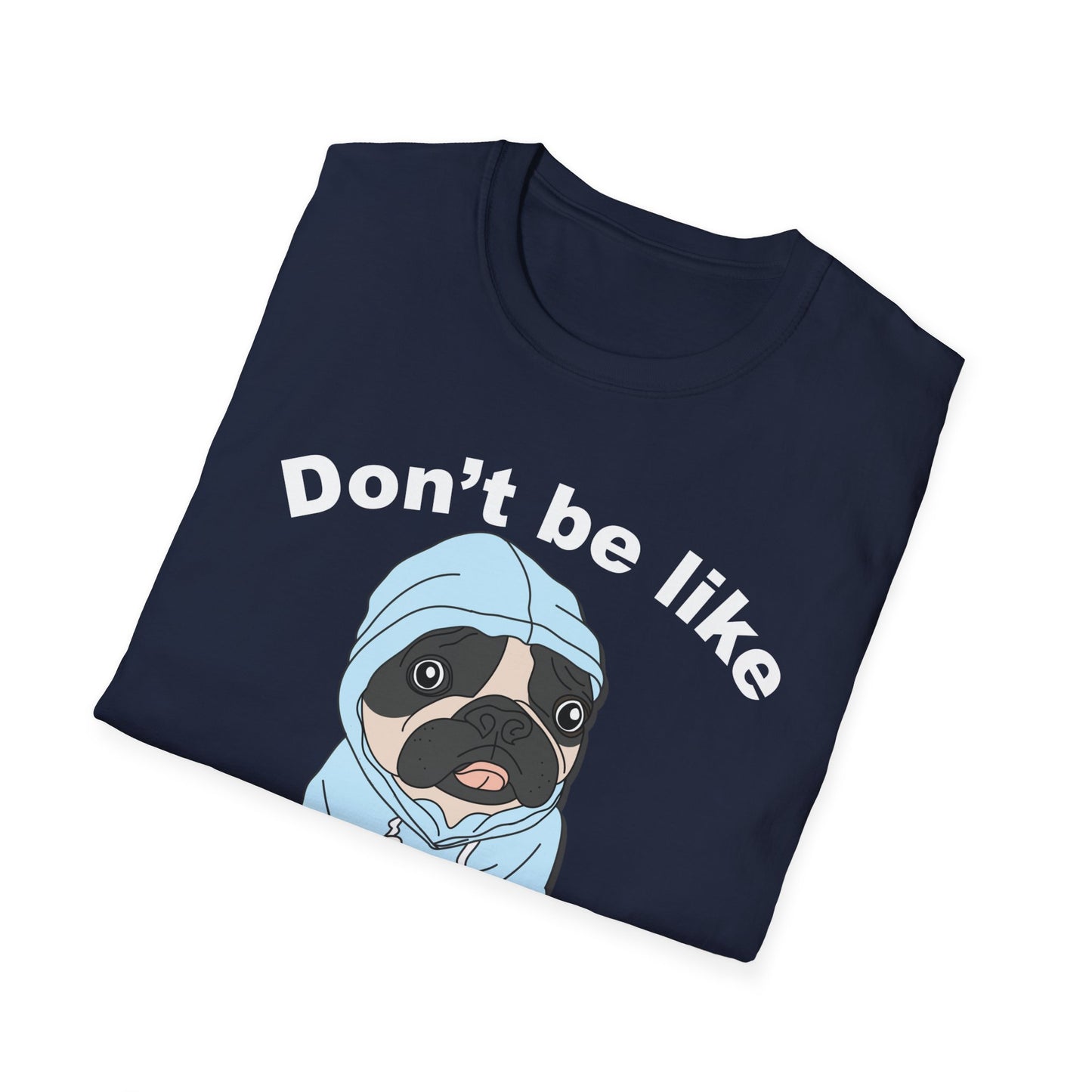 Fun Dog Graphic T-Shirt, Cute Pet Lover Tee, Dog Gifts, Animal Humor Shirt, Casual Everyday Wear