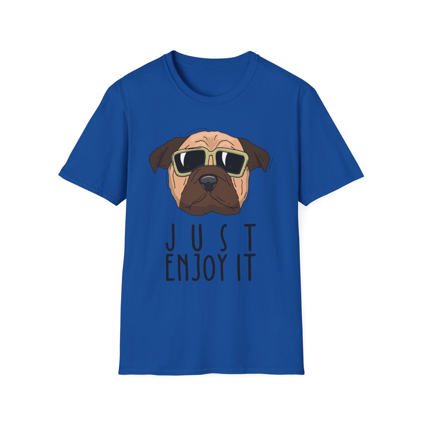 Cool Dog T-Shirt: Just Enjoy It, Funny Pet Lover Gift, Casual Everyday Wear, Unisex Graphic Tee, Gift for Dog Owners Royal